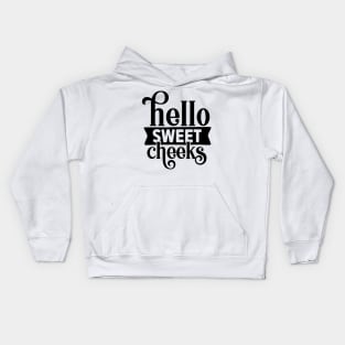 Hello Sweet Cheeks Kids Hoodie